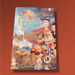 Asylum Earth by Charles Bragg Hardcover